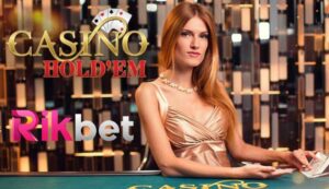 Luật Chơi Poker Casino Hold'em Tại Rikbet Cho Newbie