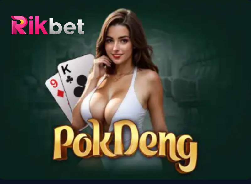 Pok Deng La Gi Luat Choi Va Chien Thuat Tai Rikbet
