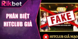 Phân Biệt Hitclub Giả – Cách Nhận Biết Trang Không Chính Chủ