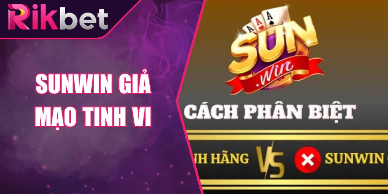 Sunwin Giả Mạo Tinh Vi: Mẹo Nhận Biết Để Bảo Vệ Tài Khoản 1 Sunwin Giả Mạo Tinh Vi: Mẹo Nhận Biết Để Bảo Vệ Tài Khoản